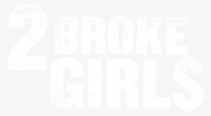 Four Days A Week - 2 Broke Girls Logo