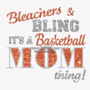 Bleachers & Bling It's A Basketball Mom Thing Iron-on - Illustration