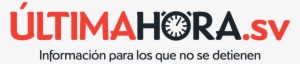 Un Periódico Con Información Para Los Que No Se Detienen - Ultima Hora Sv