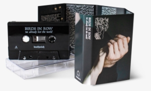 Birds In Row "we Already Lost The World" Cassette Tape - We Already Lost The World