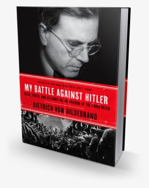 "my Battle Against Hitler" By Dietrich Von Hildebrand