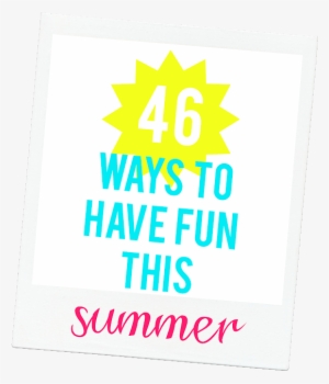 46 Ways To Have Fun This Summer {plus A Free Printable} - Song Saved My Life Simple