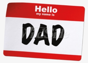 Hello My Name Is Dad