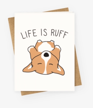 Life Is Ruff Corgi Greeting Card - Happy Mothers Day Friend Funny