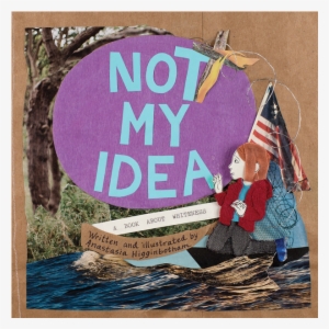 Not My Idea - Not My Idea A Book About Whiteness