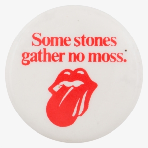 Rolling Stones Some Stones Gather No Moss Music Button - Rolling Stone Button Badge Png