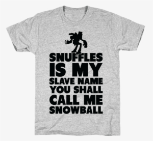 You Shall Call Me Snowball Mens T-shirt