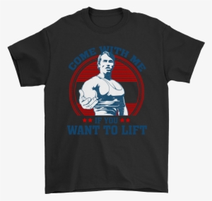 Come With Me If You Want To Lift Arnold Schwarzenegger