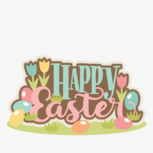 Happy Easter Title Svg Scrapbook Cut File Cute Clipart - Cute Happy Easter Clipart