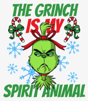 The Grinch Is My Spirit Animal - Grinch