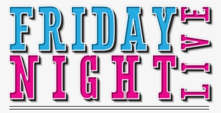 Friday Night Live - Friday Night Live Logo Png Transparent PNG ...