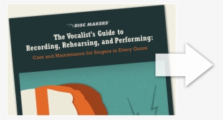 The Vocalist's Guide To Recording, Rehearsing, - Disc Makers