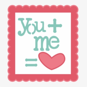You Plus Me Equals Heart Svg Scrapbook Title Valentines - Miss Kate Cuttables Valentines
