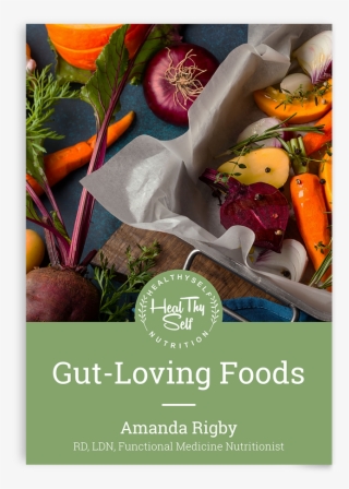 Download Your Free Copy Of "gut-loving Foods" - Cooking