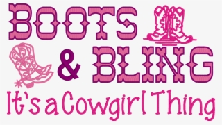 Boots Bling - Boots And Bling Its A Cowgirl Thing