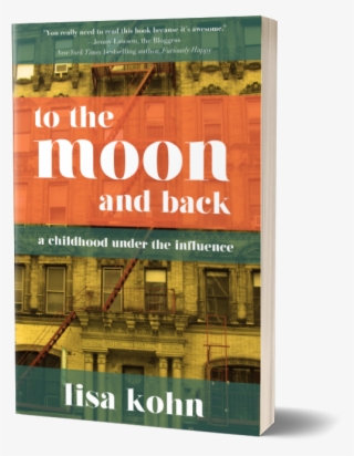 To The Moon And Back - To The Moon And Back: A Childhood Under The Influence
