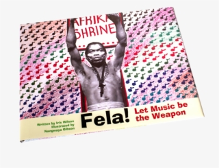 Fela Let Music Be The Weapon - Fela Anikulapo Kuti