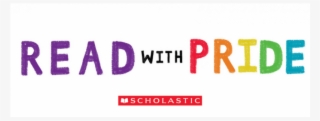 A Look Back At How We - Scholastic Read With Pride