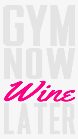 Funny Gym Gym Now Wine Later - Graphic Design