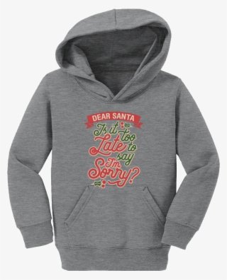 Kids Is It Too Late Now To Say I'm Sorry - Toddler Pullover Hoodie