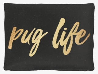 Pug Life Dog Bed - Calligraphy