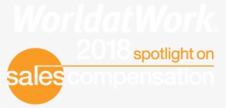 Sales Comp Spotlight Call For Presentations - Worldatwork Seal Of Distinction 2017