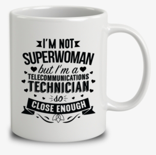 I'm Not Superwoman But I'm A Telecommunications Technician - Mug Optometrist