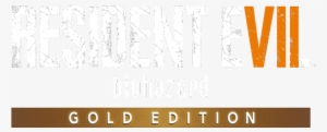 Available Now - Resident Evil 7 Gold Edition Logo Png