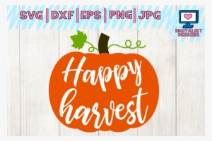 Happy Harvest Pumpkin Svg Cut File Thanksgiving Svg - Happy Harvest