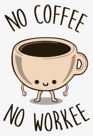 No Coffee, No Workee Tee Fury Llc Jpg Download - Coffee Tri-blend T-shirt (extra Soft) No Coffee No