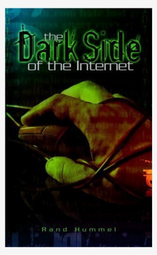 The Dark Side Of The Internet