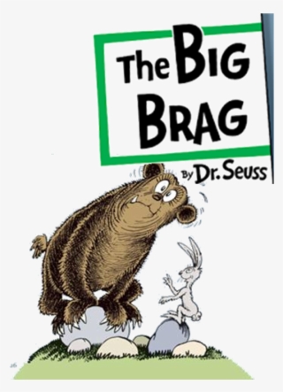 The Big Brag Series - Big Brag Dr Seuss