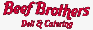 The Beef Brothers - Beef Brothers Deli & Catering