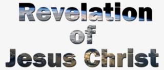 The Revelation Of Jesus Christ - Book Of Revelation