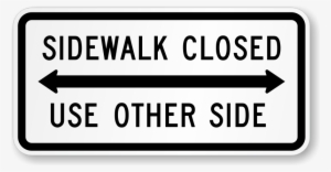 Sidewalk Closed, Use Other Side Mutcd Sign - Sidewalk Closed, Use Other Side (left, Engineer Grade