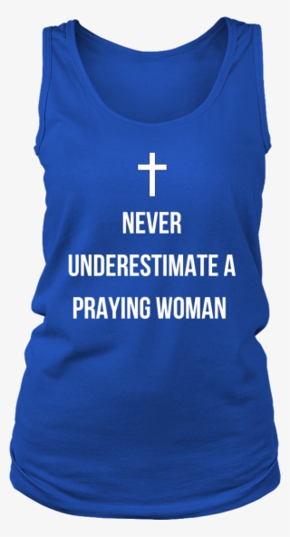 Never Underestimate A Praying Woman Tank Top