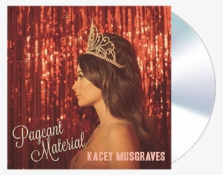 Pageant Material Cd - Kacey Musgraves Pageant Material