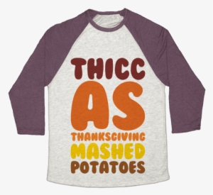 Thicc As Thanksgiving Mashed Potatoes Baseball Tee - Long-sleeved T-shirt