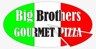 Big Brothers Gourmet Pizza- - Big Brother Gourmet Pizza