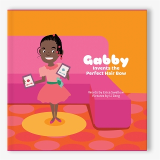 Gabby Invents The Perfect Hair Bow Png Picture Perfect - Gabby Invent The Perfect Hair Bow Book