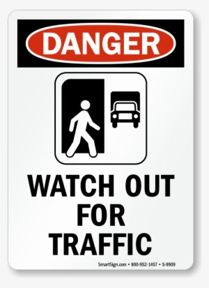 Watch Out For Traffic Osha Danger Sign