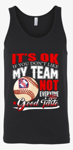 Mlb Philadelphia Phillies It's Ok If You Don't Like - Shirt