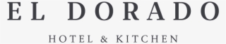 El Dorado Hotel & Kitchen - Eldorado Hotel Logo