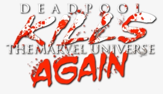 Deadpool Kills The Marvel Universe Again Vol 1 1 - Deadpool Kills The Marvel Universe Again Png