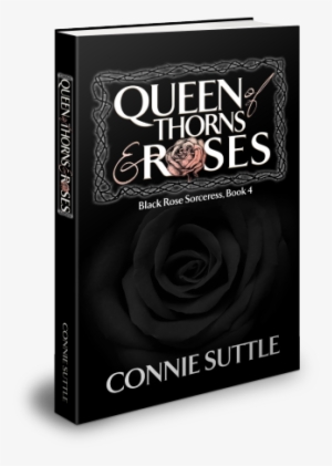 Excerpt Of Queen Of Thorns And Roses By Connie Suttle - Rose And Thorn