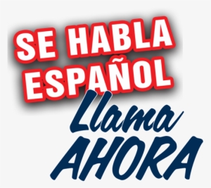 Se Habla Espanol Llama Ahora - Se Habla Español Png