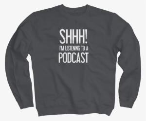 Shhh Im Listening To A Podcast Charcoal Crew - Long-sleeved T-shirt