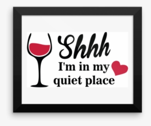 Framed Poster Shhh I'm In My Quiet Place - Art
