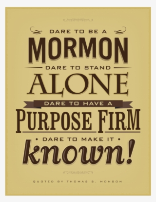 Ryan's Lds Quotes My Nephew Heard The Poem In This - Thomas S Monson Dare To Be A Mormon Quote