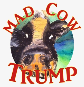 Trump Potus Confirmed Mad Cow - Donald Trump